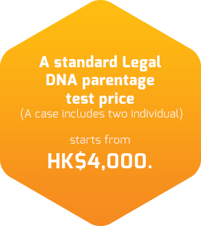 A standard Legal DNA Parentage Test price (A case includes two individual)starts from HK$4,000.