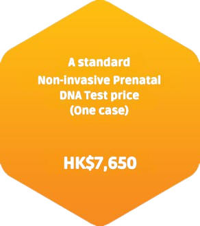 A DNA relationship test before birth test price (A case includes one pregnant mother and one alleged father) starts from HK$11,500.